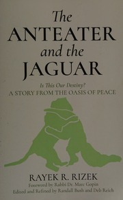 The Anteater And The Jaguar Is This Our Destiny A Story From The Oasis Of Peace Rizek