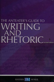 The Anteaters Guide To Writing And Rhetoric 2nd Ed University Of California