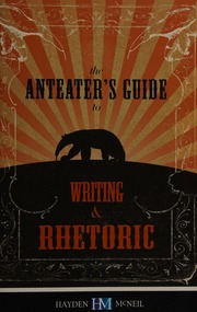 The Anteaters Guide To Writing And Rhetoric 3rd Ed University Of California