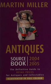 Antiques Source Book20042005 The Definitive Guide To Retail Prices For Antiques And Collectables Miller