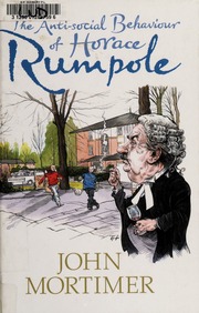 The Antisocial Behaviour Of Horace Rumpole Large Print Ed Mortimer