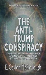 Antitrump Conspiracy Why The Radical Left Is Desperate To Undermine The 45th President Mccollough