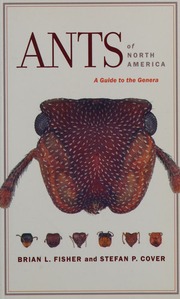 Ants Of North America A Guide To The Genera Fisher Brian L