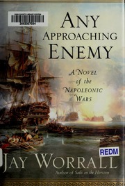 Any Approaching Enemy A Novel Of The Napoleonic Wars 1st Ed Worrall