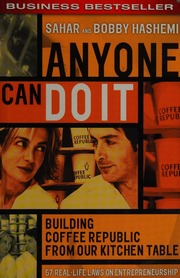 Anyone Can Do It Building Coffee Republic From Our Kitchen Table 57 Reallife Laws On Entrepreneurship 2 Edition Hashemi