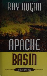 Apache Basin A Western Duo 1st Ed Hogan Ray 19081998 Hogan