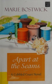Apart At The Seams A Cobbled Court Quilts Novel Center Point Large Print Edition Large Print Edition Bostwick