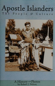 Apostle Islanders The People Culture A History With Photos Nelson