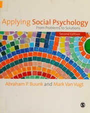 Applying Social Psychology From Problems To Solutions Buunk