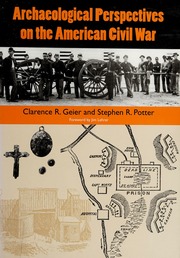 Archaeological Perspectives On The American Civil War Geier Clarence R Potter