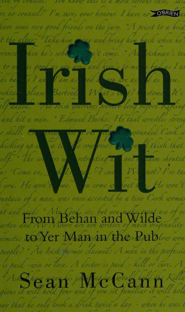 Irish Wit From Behan Wilde To Yer Man In The Pub Sean Mccann
