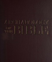 Archaeology Of The Bible The Greatest Discoveries From Genesis To The Roman Era Isbouts