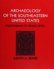 Archaeology Of The Southeastern United States Paleoindian To World War I Bense