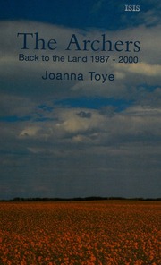 The Archers Back To The Land 19872000 Large Print Ed Toye