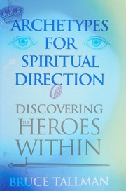 Archetypes For Spiritual Direction Discovering The Spiritual Heroes Within Tallman