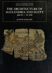 The Architecture Of Alexandria And Egypt C 300 Bc To Ad 700 Mckenzie