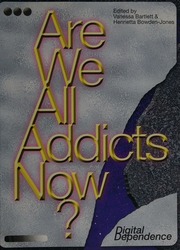 Are We All Addicts Now Digital Dependence Beales Katriona