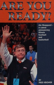 Are You Ready Jim Sheppard A Career Announcing Illinois Football And Basketball Kroner