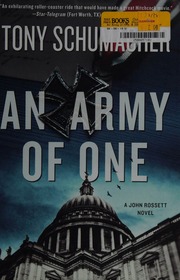 An Army Of One A John Rossett Novel Schumacher Tony 1967 Author