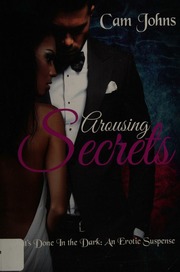 Arousing Secrets Whats Done In The Dark An Erotic Suspense Johns