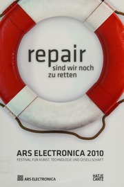 Ars Electronica 2010 Repair Sind Wir Noch Zu Retten Gerfried Stocker