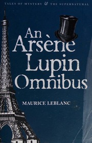 An Arsene Lupin Omnibus Leblanc Maurice 18641941 Author Leblanc