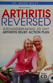 Arthritis Reversed Groundbreaking 30day Arthritis Relief Action Plan Second Edition Wiley