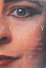 The Artifice Of Beauty A History And Practical Guide To Perfumes And Cosmetics Pointer