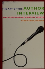 The Art Of The Author Interview And Interviewing Creative People Johnson