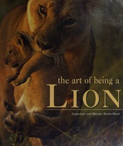 The Art Of Being A Lion Denishuot Christine Denishuot Michel Guadalupi