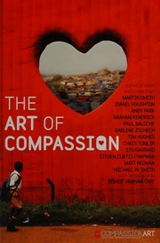 The Art Of Compassion Stories Of Music And Justice From Michael W Smith Martin And Anna Smith Darlene Zschech Chris Tomlin Matt Redman Tim Hughes Steven Curtis Chapman Paul Baloche Andy Park Graham Kendrick Stu Garrard Israel Houghton 1st Ed Borlase