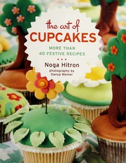 The Art Of Cupcakes More Than 40 Festive Recipes Noga Hitron