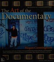 The Art Of The Documentary Ten Conversations With Leading Directors Cinematographers Editors And Producers Cunningham