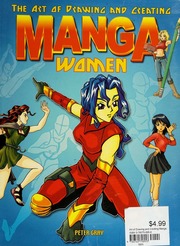 The Art Of Drawing And Creating Manga Women Gray Peter