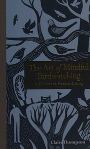 The Art Of Mindful Birdwatching Reflections On Freedom Being Thompson