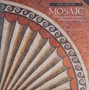 The Art Of Mosaic The Encyclopedia Of Projects Techniques And Designs Kelly