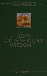The Art Of Worldly Wisdom 2007 Ed Gracian Y Morales Baltasar