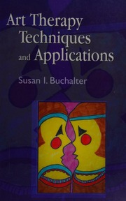 Art Therapy Techniques And Applications Buchalter Susan I Susan Irene