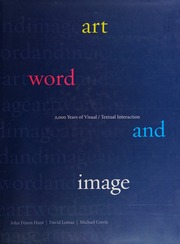 Art Word And Image Two Thousand Years Of Visualtextual Interaction Hunt
