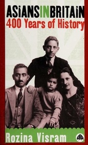 Asians In Britain 400 Years Of History Visram Rozina 1939