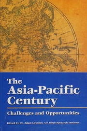 The Asiapacific Century Challenges And Opportunities Lowther