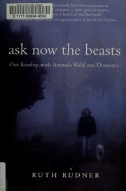 Ask Now The Beasts Our Kinship With Animals Wild And Domestic Rudner