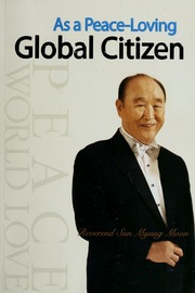As A Peaceloving Global Citizen May 2010 Edition Moon Sun Myung