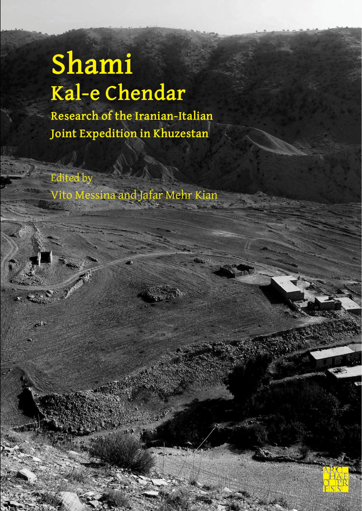 Shami Kale Chendar Research Of The Iranianitalian Joint Expedition In Khuzestan Vito Messina