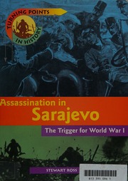 Assassination In Sarajevo The Trigger For World War 1 Ross