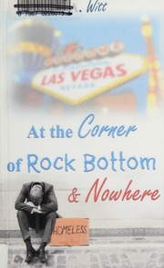 At The Corner Of Rock Bottom Nowhere Witt L A Author