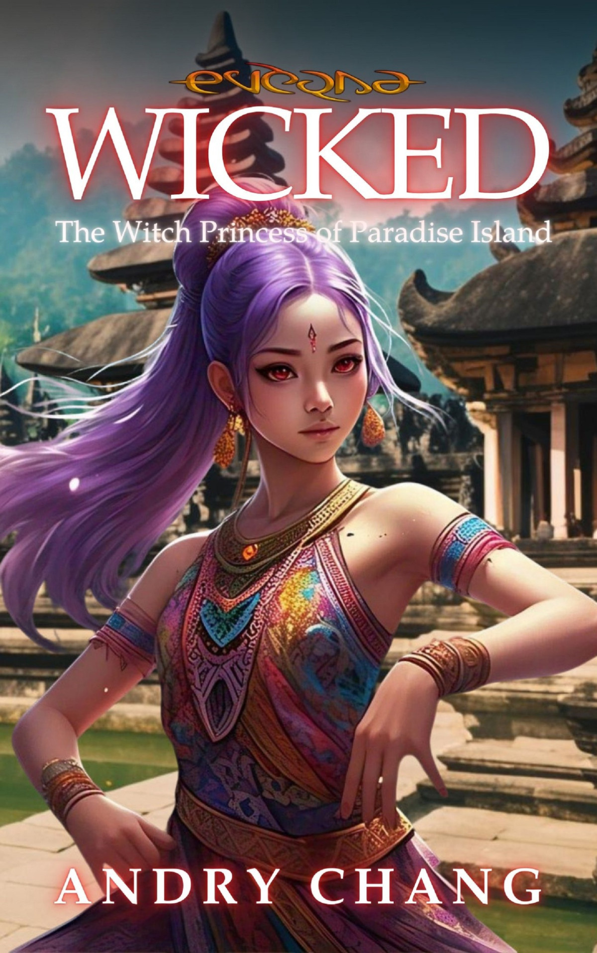 Everna Saga Wicked The Witch Princess Of Paradise Island A Sword And Sorcery Epic Adventure Fantasy Chang