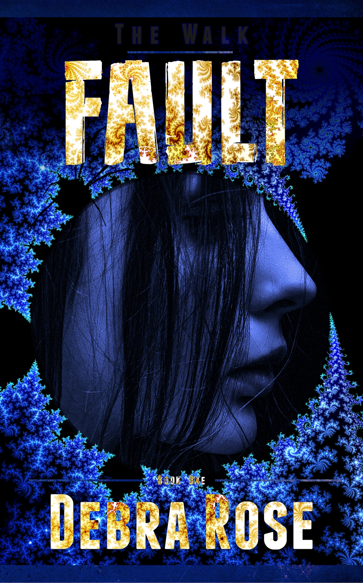 Fault Book One Of The Walk Rose Debra