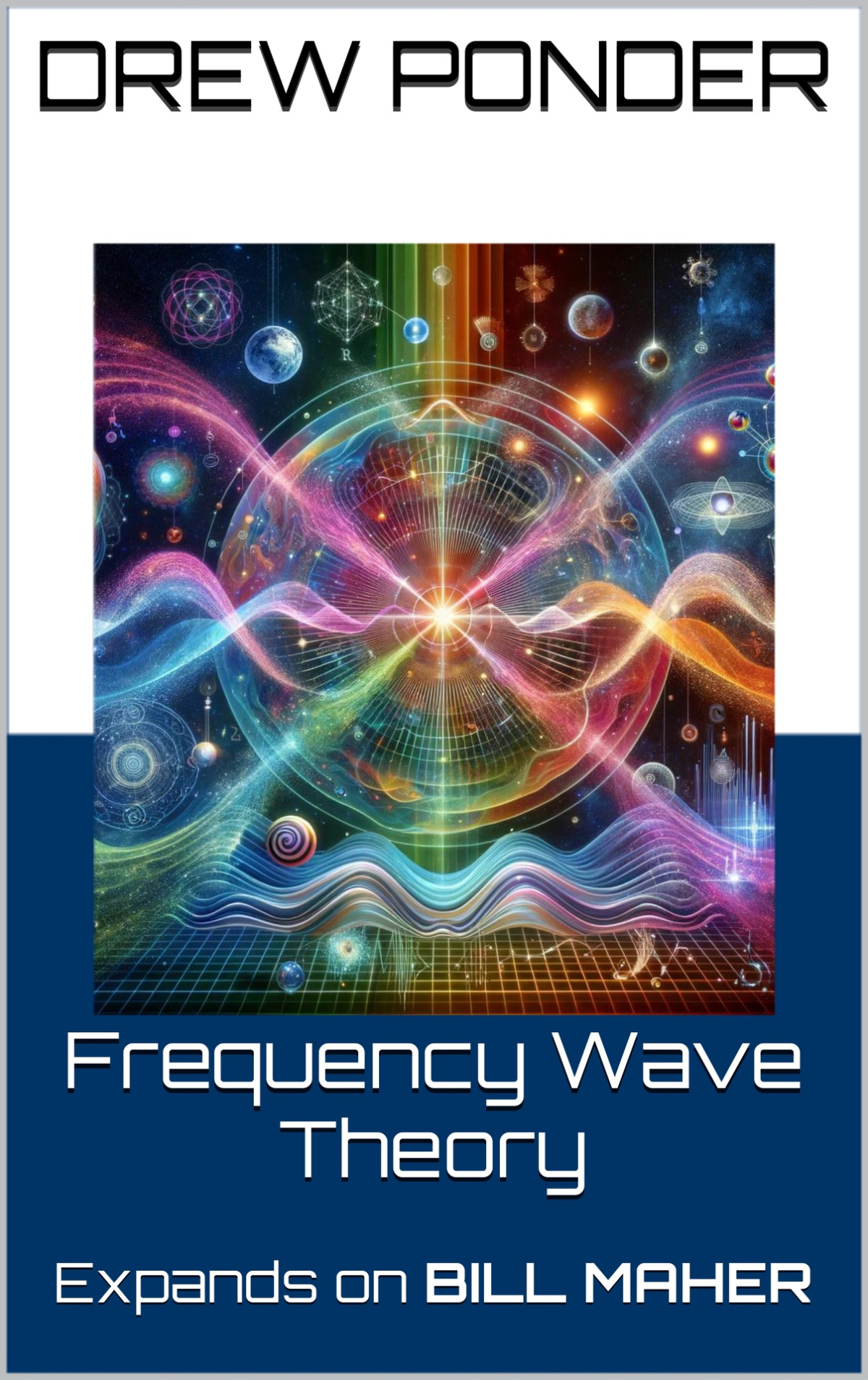 Frequency Wave Theory Expands On Bill Maher Ponder Drew