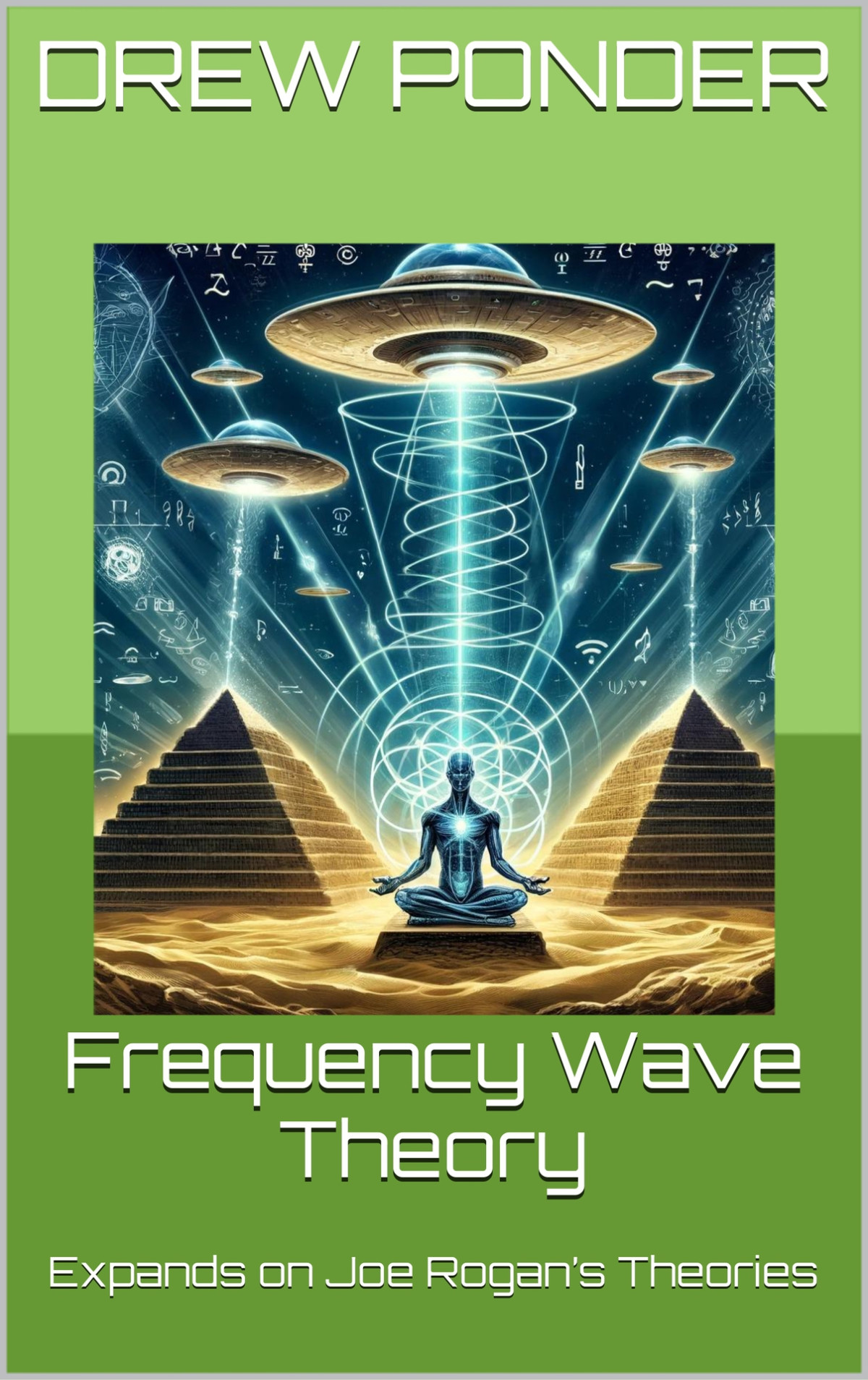 Frequency Wave Theory Expands On Joe Rogans Theories Ponder